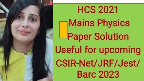 #HCS  Mains 2021 Physics paper solution #HCS  Mains 2021 physics solved question paper