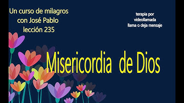 Lección 235 un curso de milagros. Misericordia de Dios. #dios #amor #a #parati #viralvideo #yoga #fe