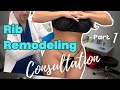 Rib Remodeling consultation part 1