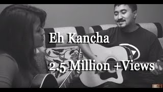 Video thumbnail of "Eh Kancha - Aruna Lama (Jyovan Bhuju feat. Deeksha J Thapa Acoustic Cover)"