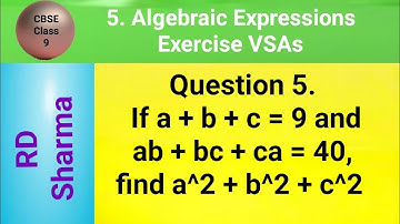 If a + b + c = 9 and ab + bc + ca = 40, find a^2 + b^2 + c^2
