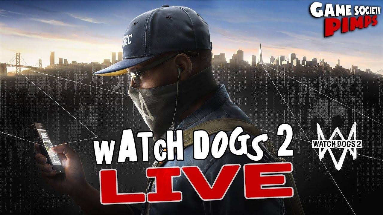 Funny Watch Dogs 2 LIVE - GameSocietyPimps