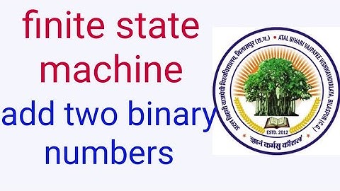finite state machine. add two binary number | Bilaspur university|Bsc-3 Discrete mathematics|