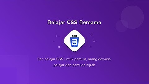 Belajar CSS Untuk Pemula - Perkenalan | Kodinger
