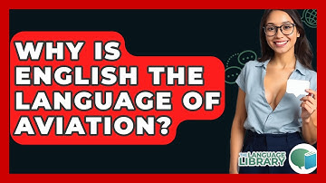 Why Is English The Language Of Aviation? - The Language Library