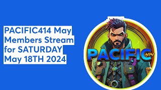PACIFIC414 May Members Stream for SATURDAY May 18TH 2024