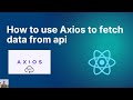 How to use axios to fetch data from api