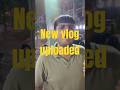 New vlog uploaded #speedsong#viral#trending#shortvideo#vlog#dailyvlog#funny#comedy