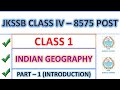 INDIAN GEOGRAPHY | GENERAL AWARENESS | CLASS 1 | SHRADDHA MAM | JKSSB CLASS IV RECRUITMENT 8575 POST