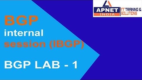 BGP LAB 1#  BGP Internal Session (IBGP) in Hindi by APNET INDIA