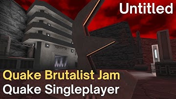 Quake Singleplayer - Quake Brutalist Jam  - Untitled (qbj_chocohearts)