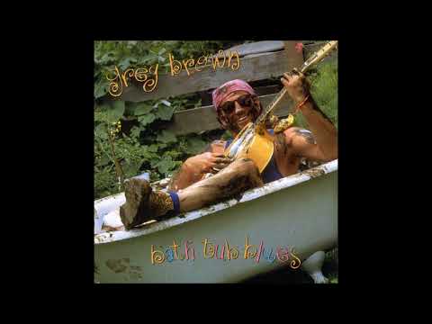 Greg Brown Bathtub Blues Track 3 From Album Bathtub Blues 