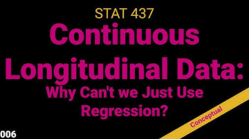 006. Continuous Longitudinal Data: Why Can