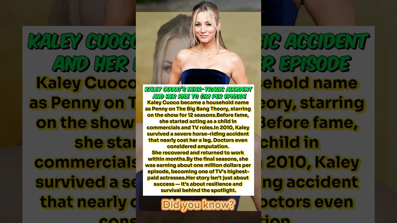 Kaley Cuoco’s Near-Tragic Accident and Her Rise to $1M Per Episode