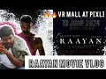 Raayan Movie Vlog| Simply With AMI Vlog at PVR P[XL] Koyambedu #shorts #vlog