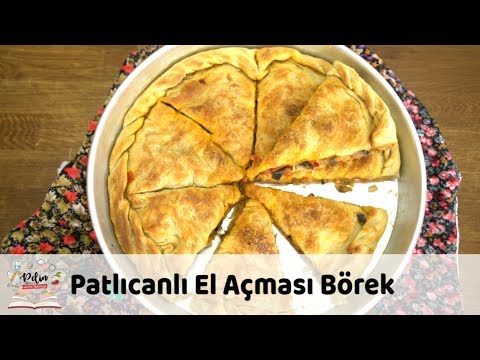 Patlıcanlı El Açması Börek Tarifi