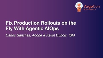 Fix Production Rollouts on the Fly With Agentic AIOps - Carlos Sanchez, Adobe & Kevin Dubois, IBM
