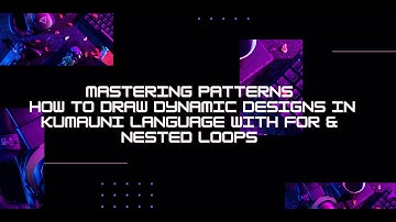 Mastering Patterns: How to Draw Dynamic Designs in Kumauni Language with For & Nested Loops