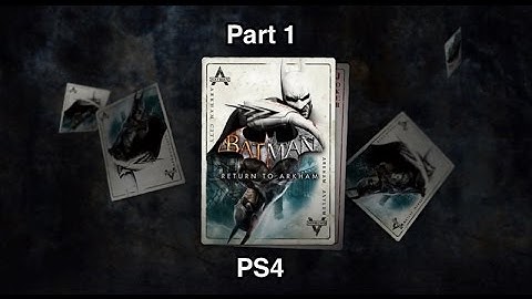 Batman: Return to Arkham Arkham Asylum Part 1 PS4