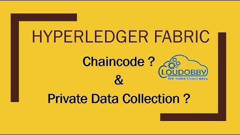 Blockchain | hyperledger Fabric - Part - 3 | Chaincode & Private Data Collection