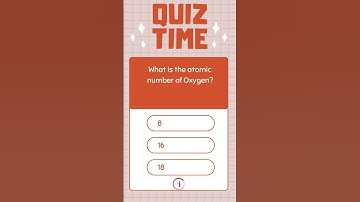 What is the atomic number of Oxygen  #quiztime #quiz #quizchallenge #quizquestions #quiztest #shorts