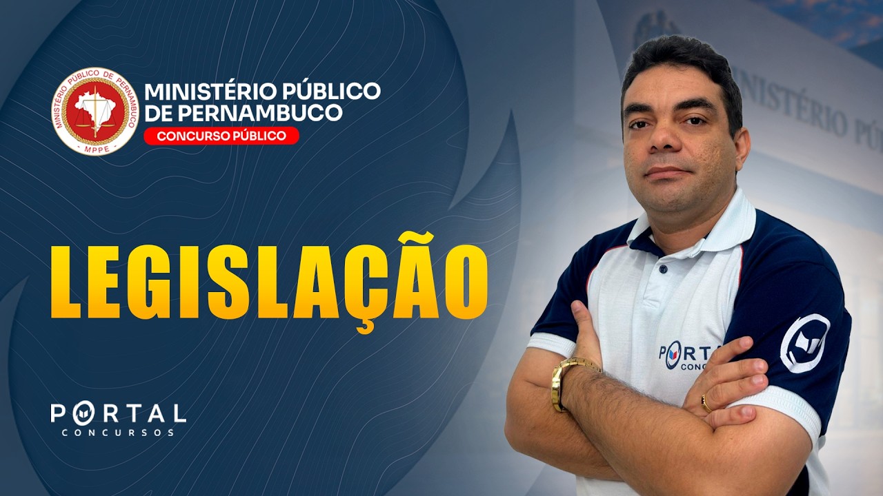CONCURSO MP/PE: LEGISLAÇÃO | Com o Profº. Plínio Rocha