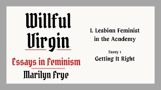 Willful Virgin By Marilyn Frye Essay 1 Getting It Right