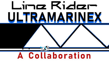 Line Rider | Ultramarinex | Unsynced | X Blue Track | A Collaboration