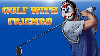 Golf With Your Friends - 1st Time Playing! 