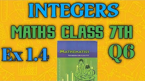 Q6 | Ex 1.4 | Integers | Chapter 1 | Ncert maths | Class 7