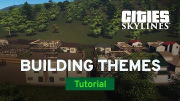 Building Themes with Biffa and boformer | Mod Workshop | Cities: Skylines