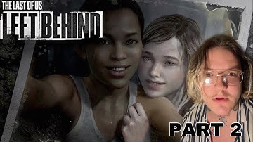 Every Second Is Worth It | The Last of Us Left Behind DLC - Part 2 (END)