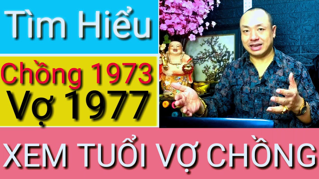 #273: XEM TUỔI - CHỒNG QUÝ SỬU 1973  VỢ ĐINH TỴ 1977 - CÓ HỢP NHAU KHÔNG?
