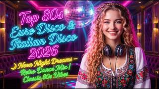 Italo Disco 2026 🔥 Live Nonstop | 80s Euro Disco &amp; Synthwave Mix | Retro Dance Party Vibes