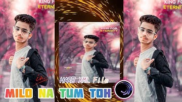 MILO NA TUM TOH HARD XML || NEW ATTITUDE XML FILE BY CRAZY EDITING 007 #xml #xmlpreset