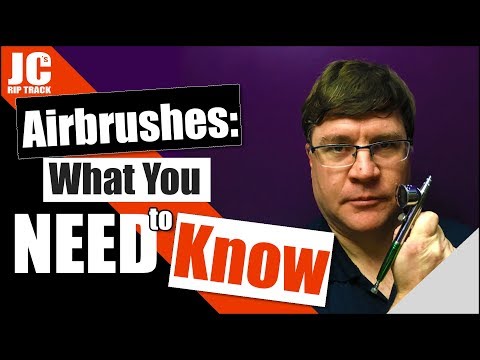 Airbrushes - What You Need to Know