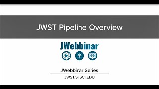 Pipeline Overview from JWebbinar 1