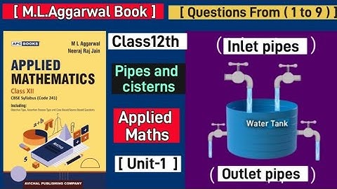 #appliedmathematics|#class12| #pipesandcisterns|M.L.Aggarwal Book|Questions OF Exercise -1.4|(1to 9)