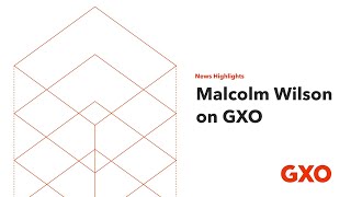 Supercut: Malcolm Wilson on GXO