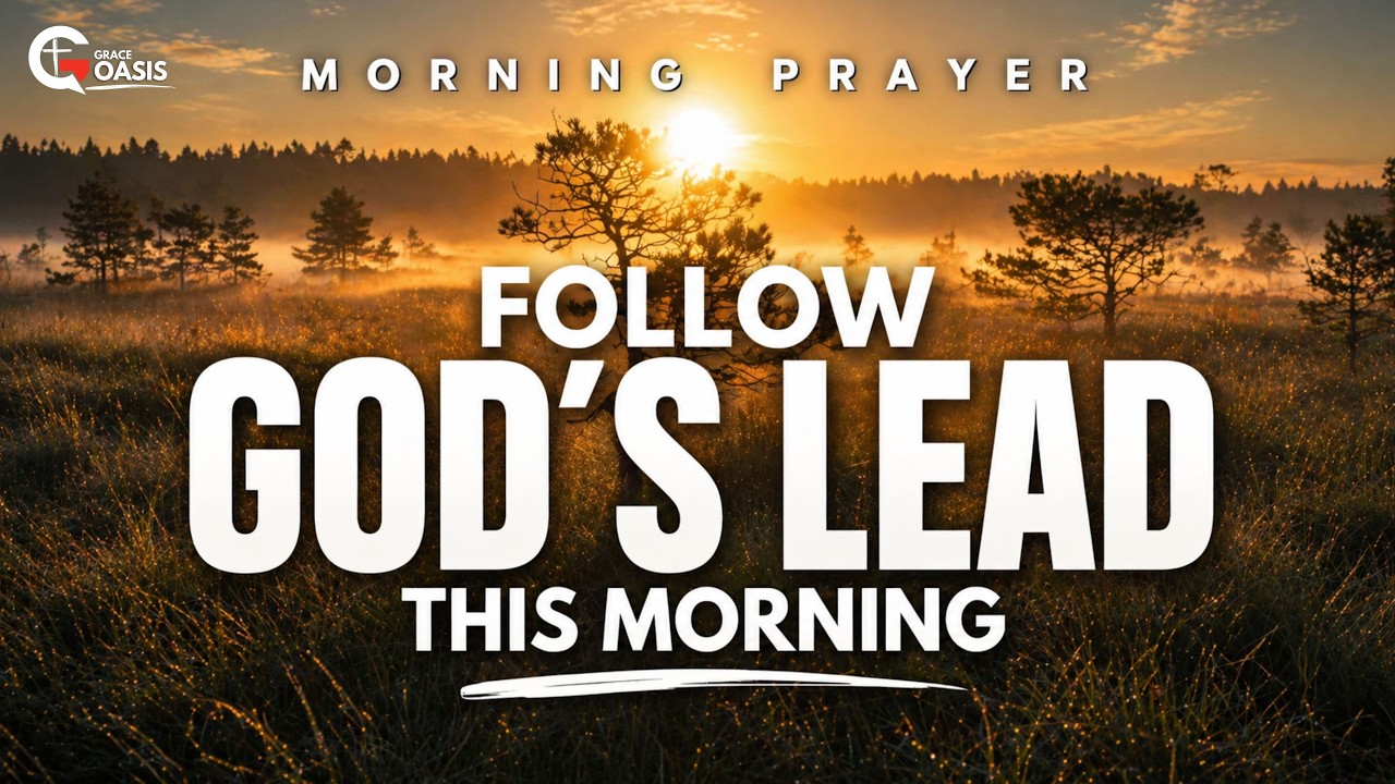 Allow God To Lead You Today — Transcript