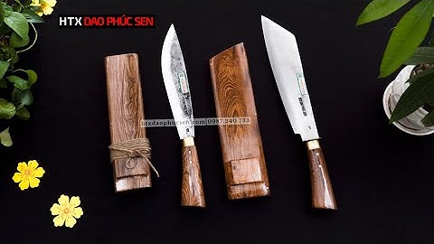 DAO MÈO VÀ PARANG – CẶP DAO ĐI RỪNG CHƯA KHI NÀO HẾT HOT – HÀNG CHUẨN CỦA HTX DAO PHÚC SEN