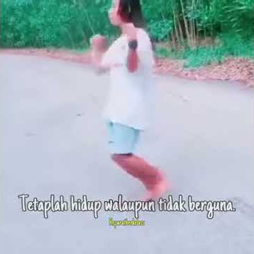 Story wa Santuyy | Tetap Hidup walaupun tidak berguna