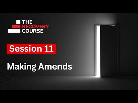 Session 11 – Making Amends