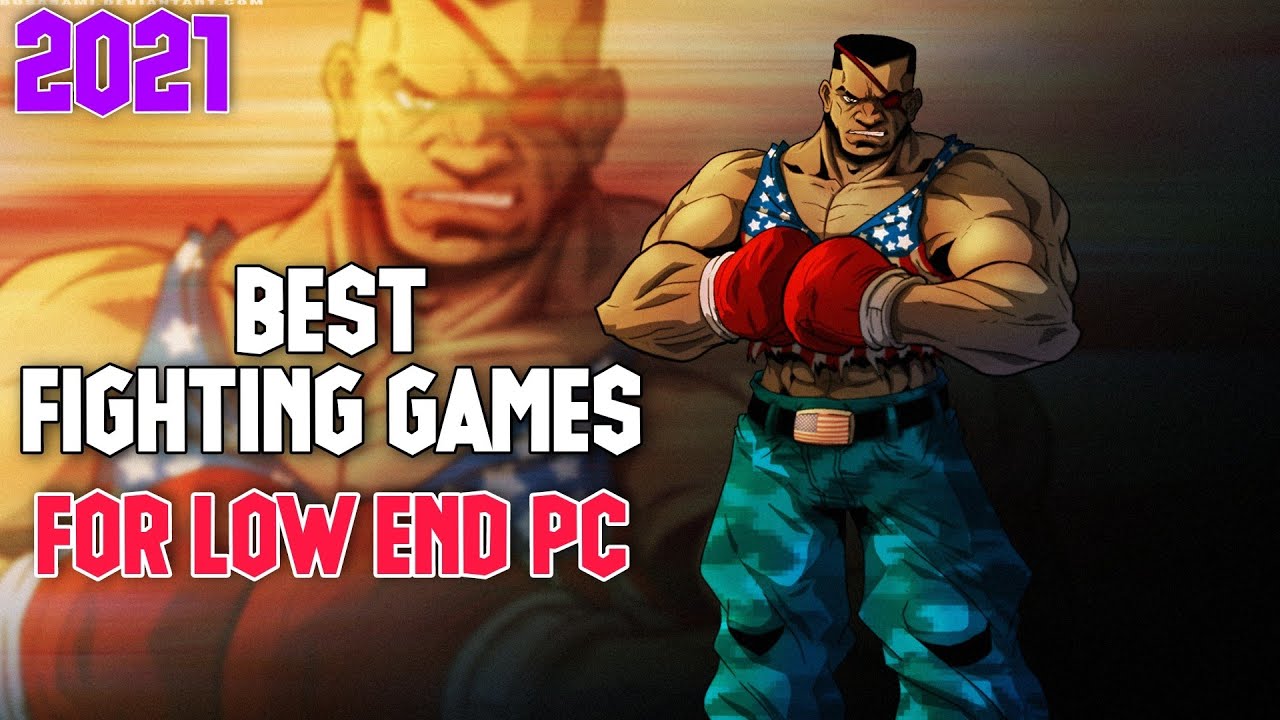 3 Best Fighting Games to Play On Low-End PC 2023