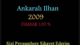 Ilhan Kara -Sizi Peygambere Sikayet Ederim