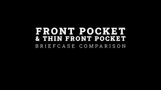 Front Pocket Briefcase &amp; Thin Front Pocket Briefcase Comparison