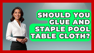 Should You Glue AND Staple Pool Table Cloth? - Billiards Hustlers