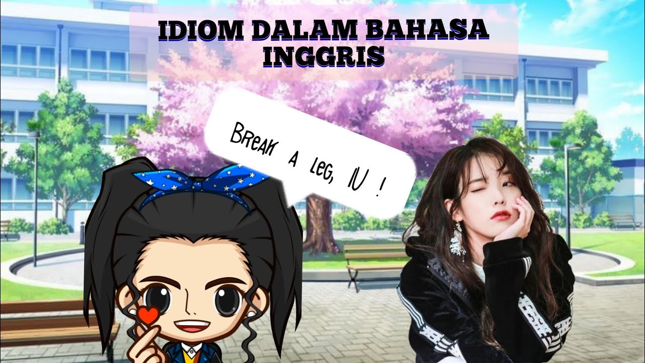 IDIOM dalam bahasa Inggris - peribahasa bahasa Inggris sehari-hari