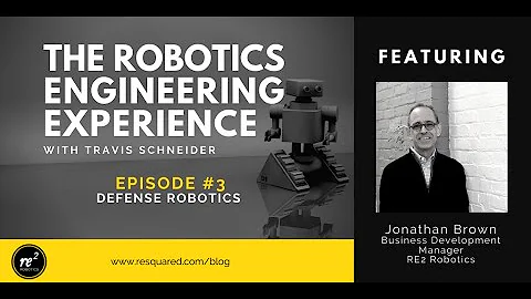 The Robotics Engineering Experience, Episode 3: De...