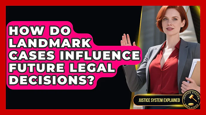 How Do Landmark Cases Influence Future Legal Decisions? - Justice System Explained